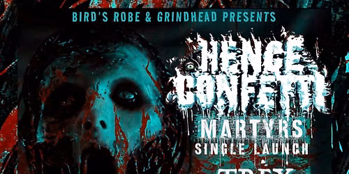 Hence Confetti \u201cMartyrs\u201d single launch w\/ T-Rex Autopsy, Basil\u2019s Kite & Stare At The Clouds
