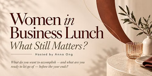 Women in Business Lunch - What Still Matters?