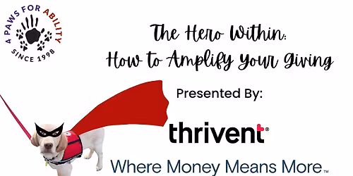 \u201cThe Hero Within: How to Amplify Your Giving\u201d - Presented by Thrivent