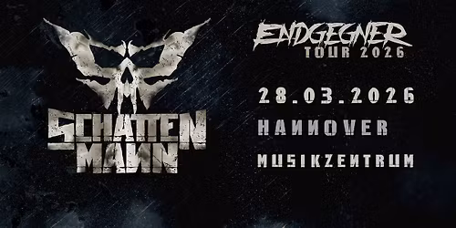SCHATTENMANN "Endgegner Tour 2026" Hannover