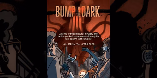 RPG Game Night, "Bump in the Dark: Heaven's Blues" w\/ Eric