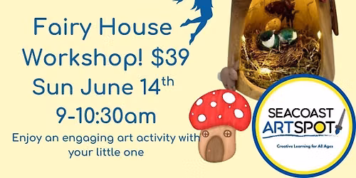 Fairy House Workshop! $39