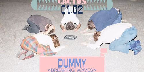 Dummy \u2022 <Breaking Waves> \u2022 Cactus Brugge