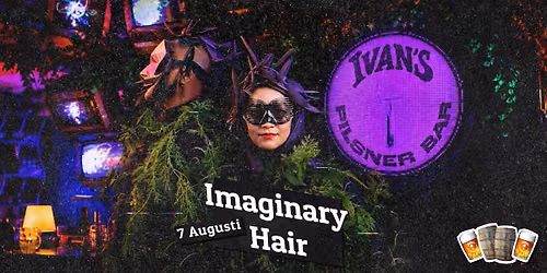 Imaginary Hair p\u00e5 Ivans Pilsnerbar - 7 Augusti