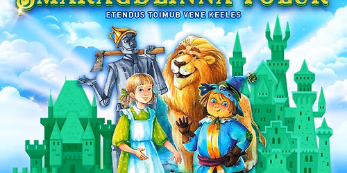 Muusikaetendus \u00abSmaragdlinna v\u00f5lur\u00bb\/\u041c\u0443\u0437\u044b\u043a\u0430\u043b\u044c\u043d\u044b\u0439 \u0441\u043f\u0435\u043a\u0442\u0430\u043a\u043b\u044c \u00ab\u0412\u043e\u043b\u0448\u0435\u0431\u043d\u0438\u043a \u0418\u0437\u0443\u043c\u0440\u0443\u0434\u043d\u043e\u0433\u043e \u0433\u043e\u0440\u043e\u0434\u0430\u00bb