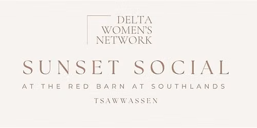 Sunset Social Presented by the Delta Women's Network