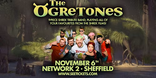 THE OGRETONES (9-Piece Shrek Tribute Band) @ Network 2, Sheffield | 06.11.25