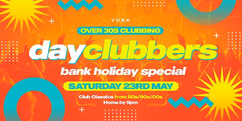 YORK - DayClubbers: Bank Holiday Day Party! \ud83d\ude0e\ud83c\udf89