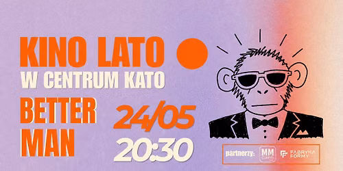 KINO LETNIE W CENTRUM KATO \u2726 Better Man