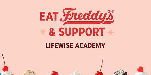 Freddy's & Lifewise Academy Fundraiser