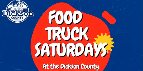Food Truck Saturday's at the Dickson County Farmers Market