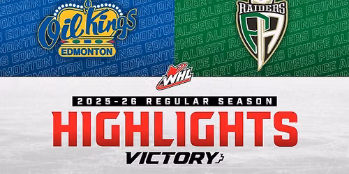 Prince Albert Raiders at Edmonton Oil Kings at Rogers Place