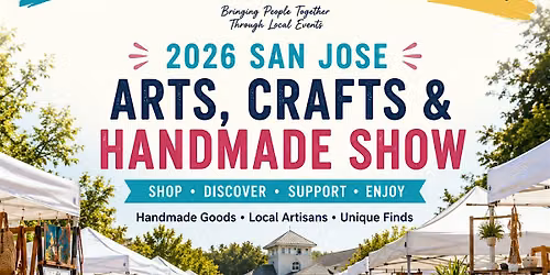 2026 San Jose Arts, Crafts & Handmade Show