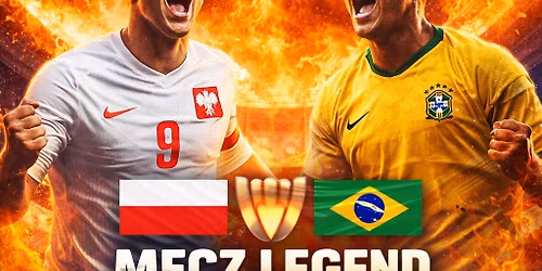 Mecz Legend Polska vs Brazylia