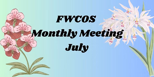 July Meeting - Florida West Coast Orchid Society FWCOS