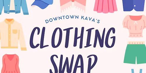 CLOTHING SWAP AT DOWNTOWN KAVA