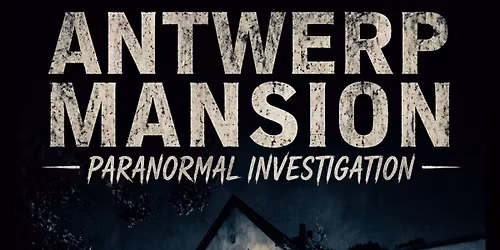 Antwerp Mansion Ghost hunt \ud83d\udc7b 