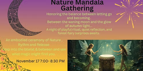 Btwixt & Between- A nature Mandala Gathering