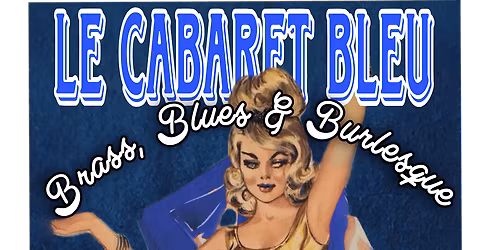 LE CABARET BLEU IV: Home For The Holiday!