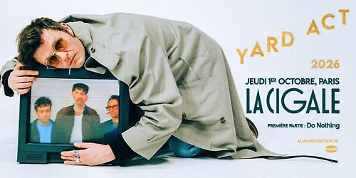 YARD ACT \u2022 Paris - La Cigale \u2022 1er octobre 2026