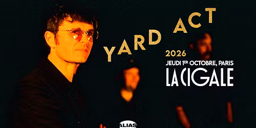 YARD ACT \u2022 Paris - La Cigale \u2022 1er octobre 2026