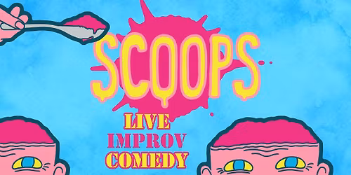 Scoops - Improvised Comedy Night