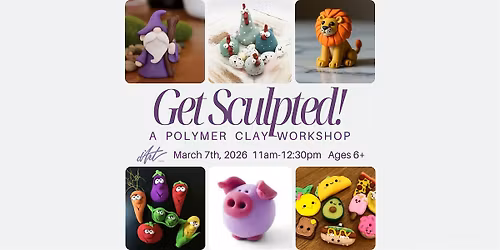 Get Sculpted! A Polymer Clay Workshop