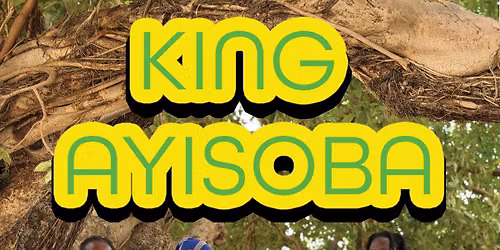 Rose Hill Elsewhere presents: KING AYISOBA at Alphabet Brighton