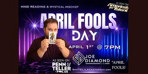 Joe Diamond: Mind Reading & Mystical Mischief on April Fools Day!