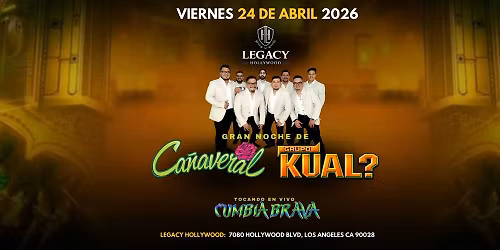 Noche de Ca\u00f1averal y Grupo Kual con Cumbia Brava en Legacy Hollywood!