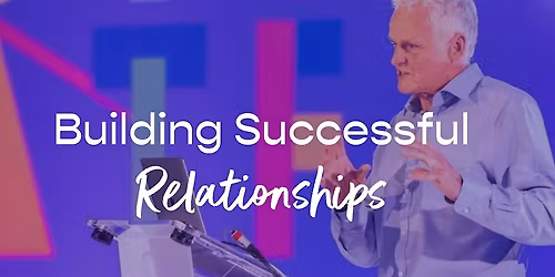 Prof Steve Peters Presents - Building Successful Relationships