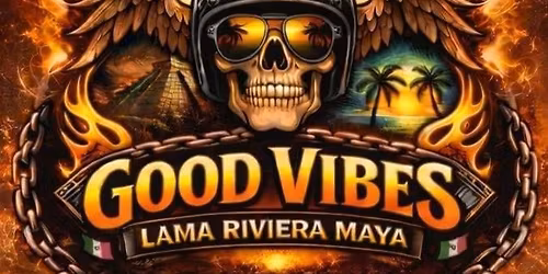 Good Vibes LAMA Riviera Maya - Merida 2026