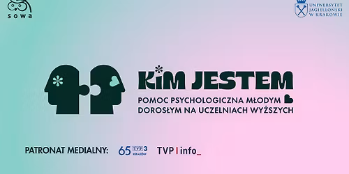 Konferencja: Kim jestem - pomoc psychologiczna m\u0142odym doros\u0142ym na uczelniach wy\u017cszych