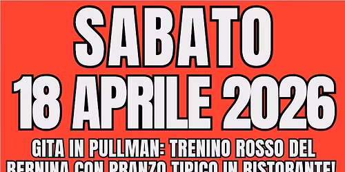 GITA CON IL TRENINO ROSSO DEL BERNINA E PRANZO TIPICO IN RISTORANTE
