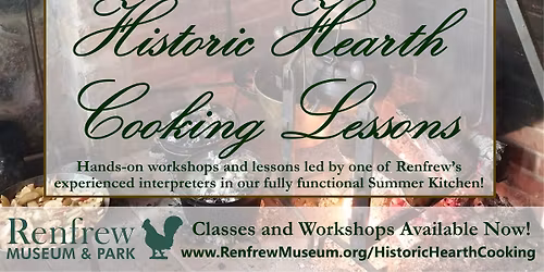 Historic Hearth Cooking Workshop at Renfrew Museum and Park!