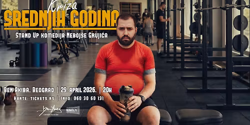 Nova stand up komedija Neboj\u0161e Gruji\u0107a "Kriza SREDNJIH godina" PONOVO U BEOGRADU