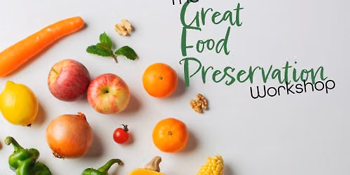 The Great Food Preservation Workshop