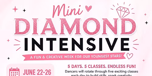 Mini Diamond Intensive - Ages 4-6 