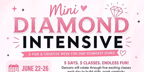 Mini Diamond Intensive - Ages 4-6 