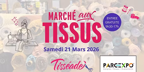 Tiss\u00e9ade - March\u00e9 aux Tissus \u00e0 VILLEFRANCHE-SUR-SA\u00d6NE | Samedi 21 Mars 2026