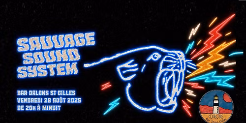 SAUVAGE SOUND SYSTEM \/\/ DALONS St Gilles \/\/ 28.08