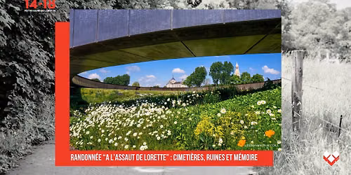 Randonn\u00e9e \u201cA l\u2019assaut de Lorette\u201d : Cimeti\u00e8res, Ruines et M\u00e9moire