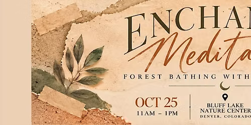 Enchanted Meditation - Forest Bathing & Sound Bath Denver, CO