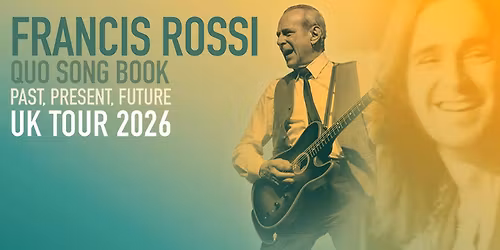 FRANCIS ROSSI: SONGBOOK - QUO: PAST, PRESENT, FUTURE