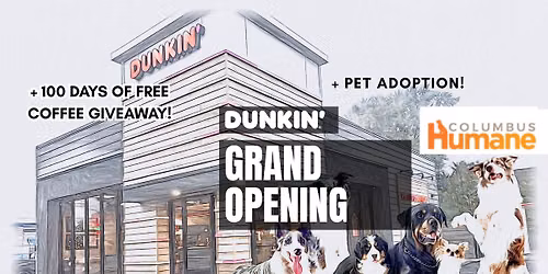 FREE COFFEE GIVEAWAY & DUNKIN' GRAND OPENING & PET ADOPTION