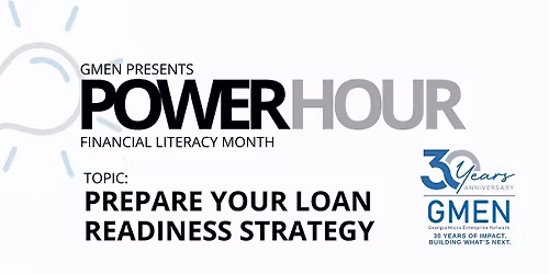GMEN Power Hour: Prepare Your Loan Readiness Strategy