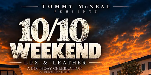 Tommy McNeal presents...................... 10\/10 WEEKEND