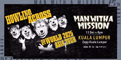 MAN WITH A MISSION "HOWLING ACROSS THE WORLD 2025" IN KL