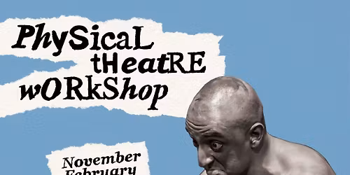 PHYSICAL THEATRE WORKSHOP (Arman Kupelyan & Taro Troupe)