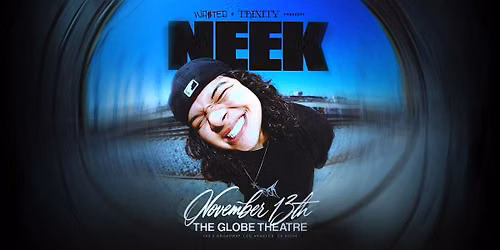 WA$TED x TRINITY: NEEK \u2014 360 Experience @ Globe Theatre [18+]